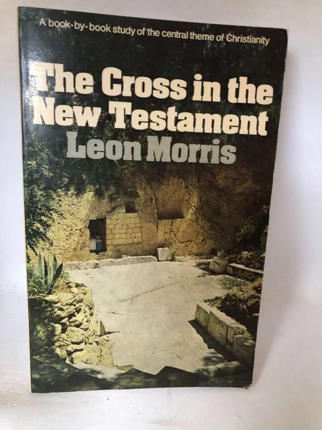 The Cross in the New Testament - Leon Morris