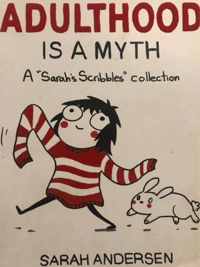 Adulthood is a myth, a 'Sarah's scribbles' collection - Sarah Andersen
