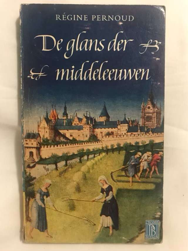 De Glans Der Middeleeuwen - Regine Pernoud