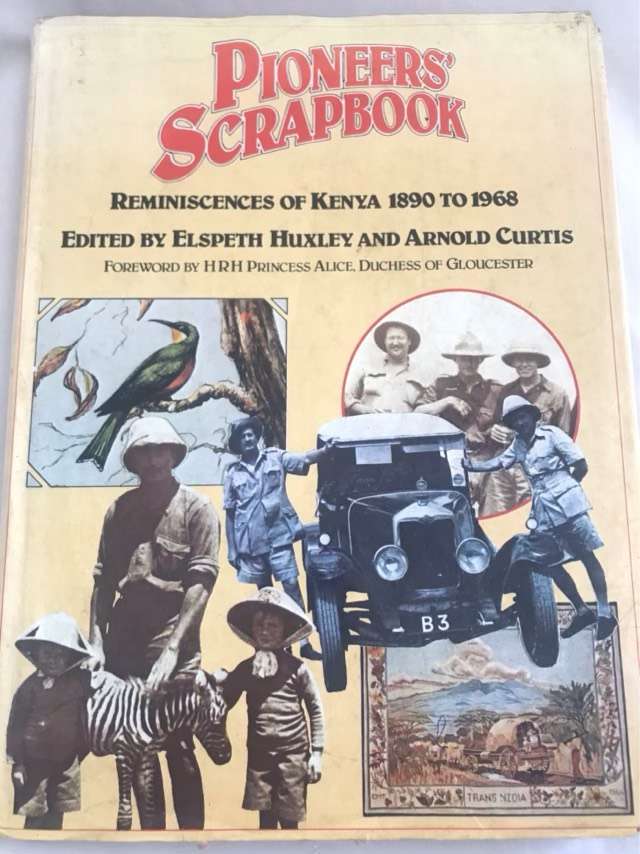 Pioneers Scrapbook - Elspheth Huxley and Arnold Curtis