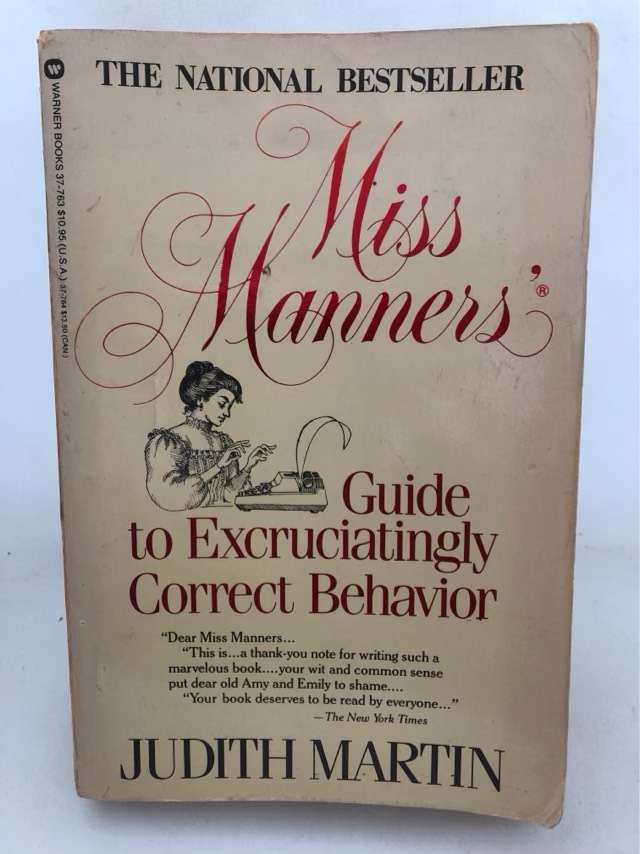 Miss Manners'Guide to Excruciatingly Correct Behavior - Judith Martin