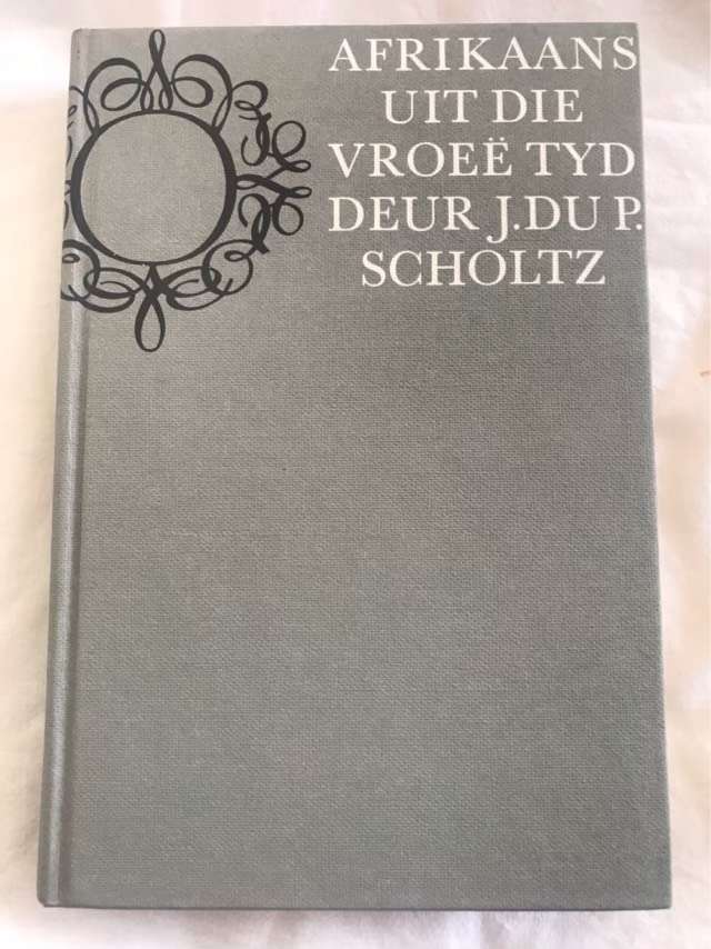 Afrikaans uit die Vroee Tyd - J.Du P.Scholtz