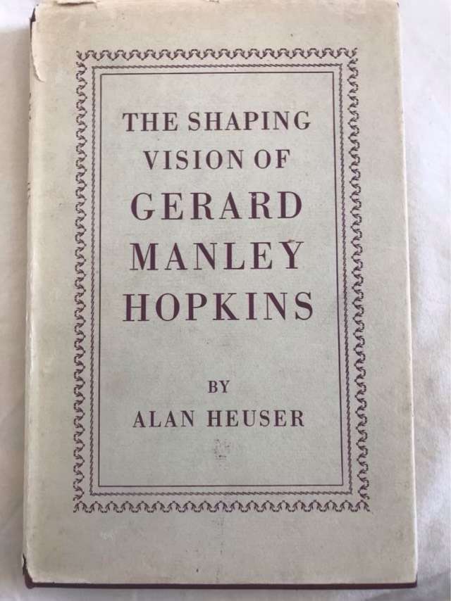 The Shaping Vision of Gerard Manley Hopkins - Alan Heuser