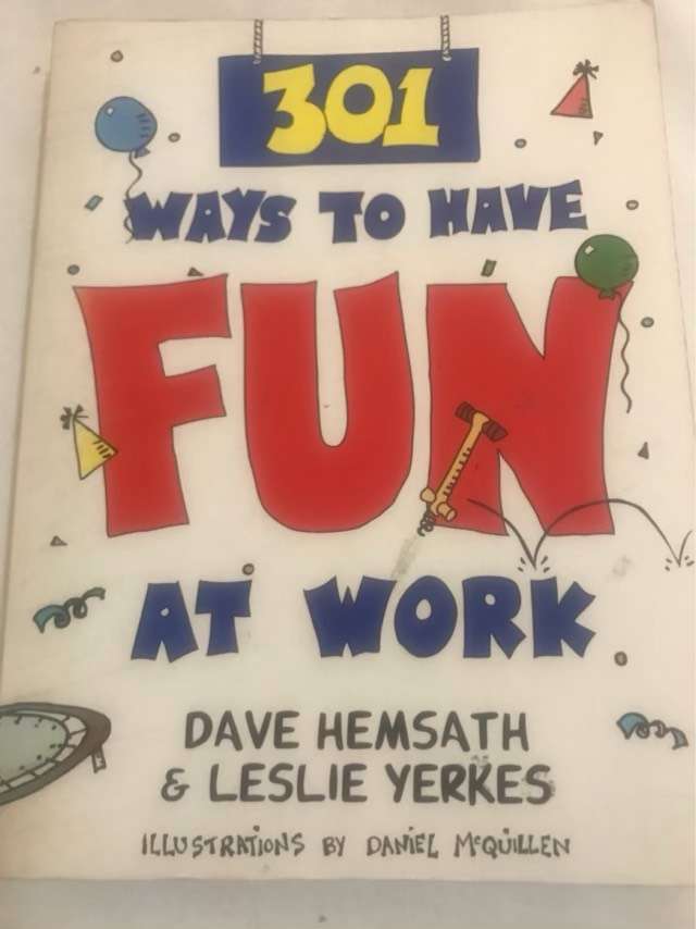301 Ways to Have Fun at Work - Dave Hemsath,Leslie Yerkes