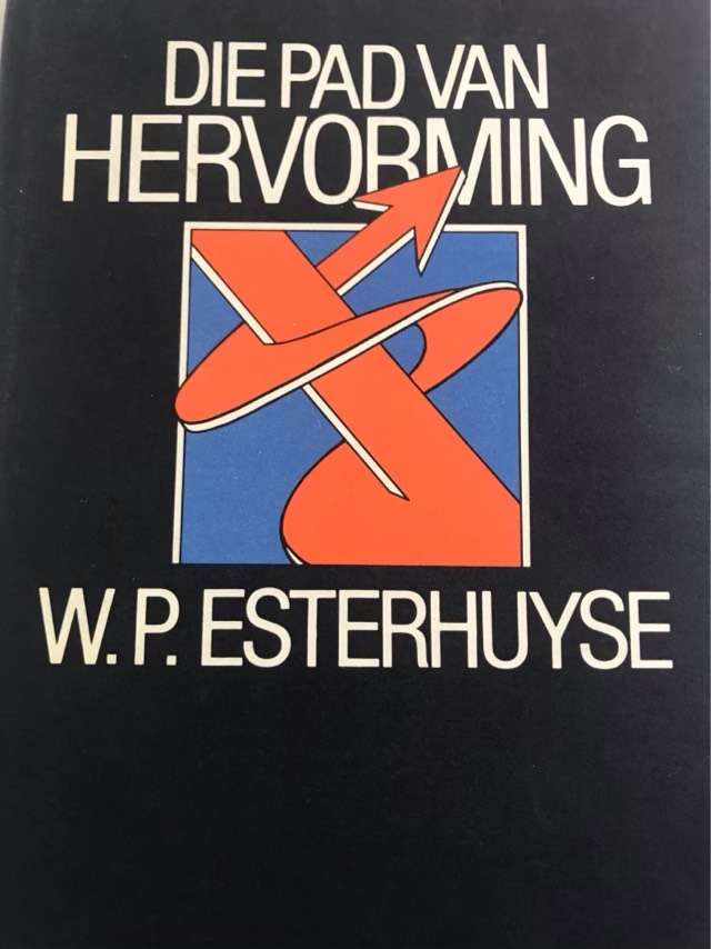 Die Pad van Hervorming - W. P. Esterhuyse