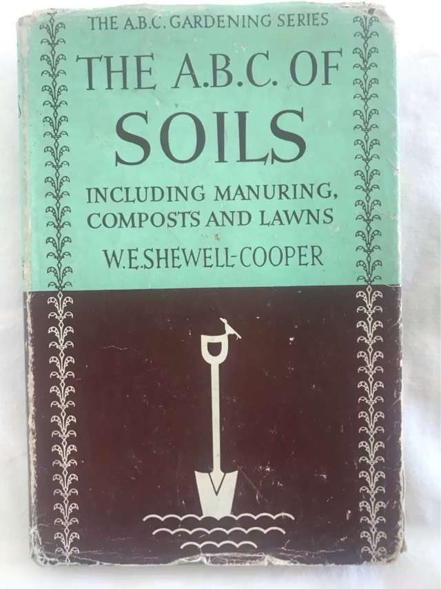 The A.B.C.of Soils - W.E.Shewell-Cooper