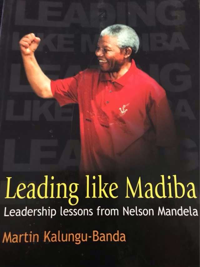 Leading Like Madiba, Leadership Lessons from Nelson Mandela - Martin Kalungu-Banda