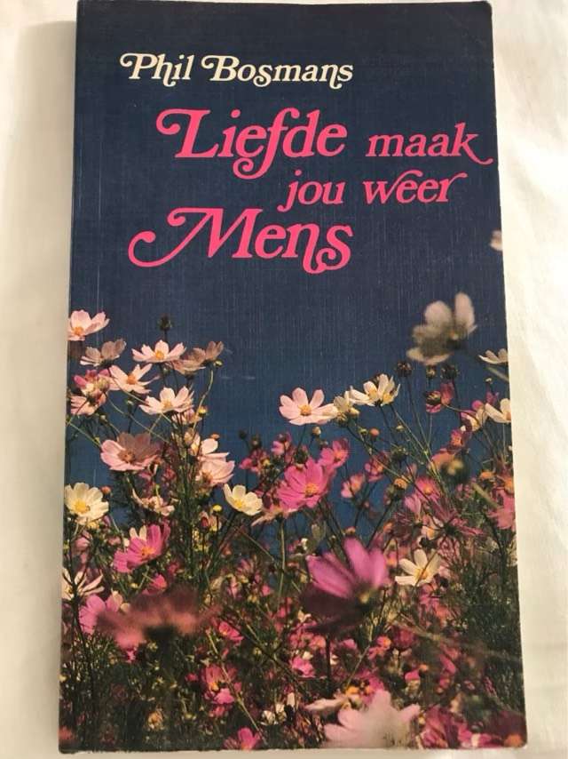 Liefde Maak Jou Weer Mens - Phil Bosmans