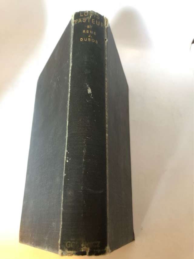 Louis Pasteur, Free lance of science - Rene J.Dubos