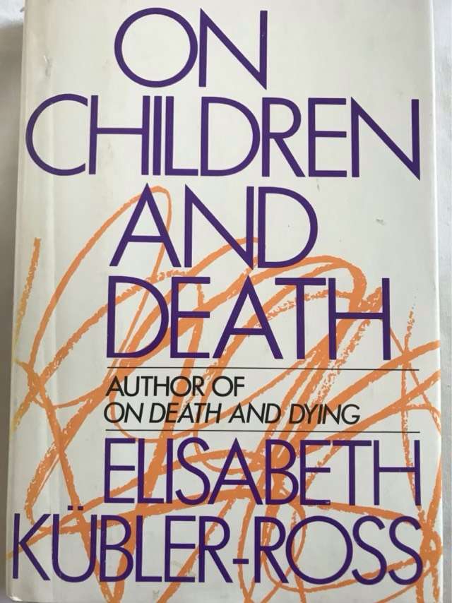 On Children and Death - Elisabeth Kubler-Ross