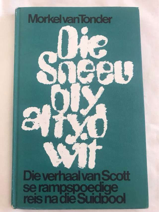 Die Sneeu Bly Altyd Wit - Morkel van Tonder