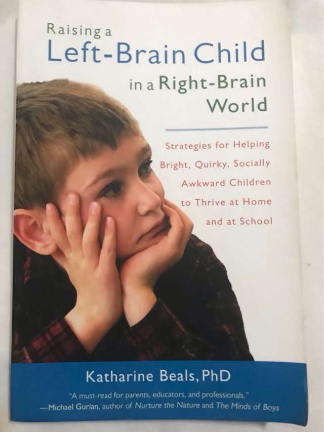 Raising a Left-Brain Child in a Right-Brain World - Katharine Beals