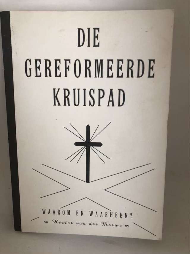 Die Gereformeerde Kruispad - Hester van der Merwe