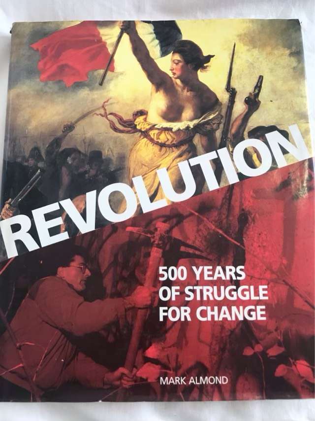 Revolution, 500 years of struggle for change - Mark Almond