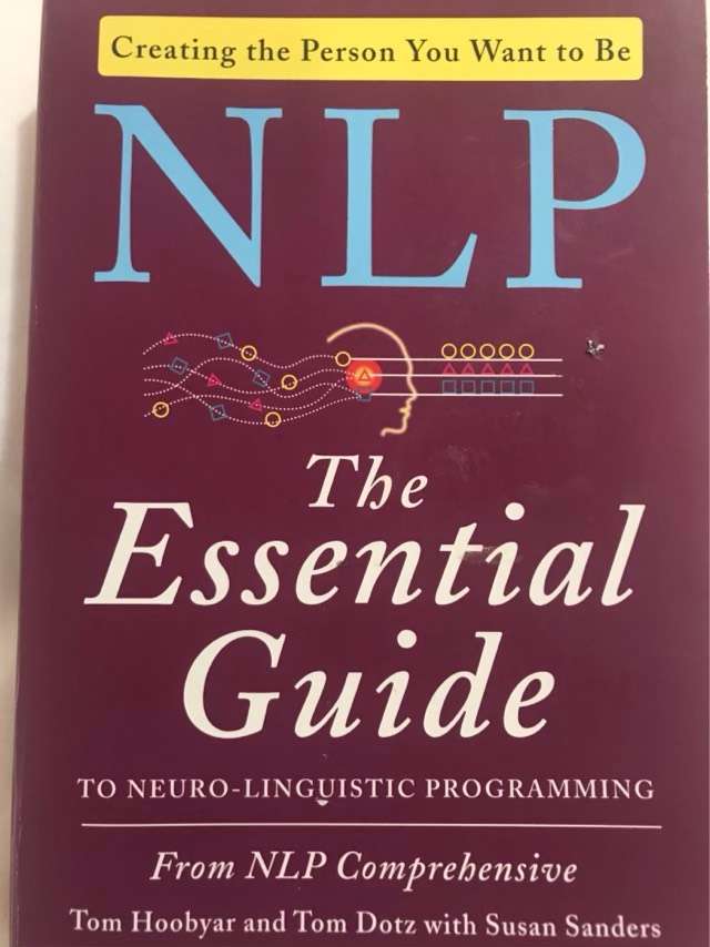 NLP, the essential guide to neuro-linguistic programming - Tom Hoobyar