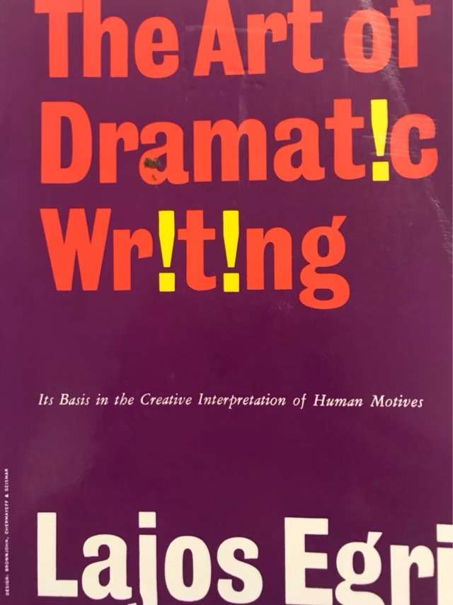 Art Of Dramatic Writing, Its Basis in the Creative Interpretation of Human Motives - Lajos Egri