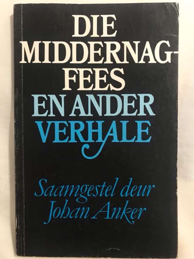 Die middernagfees en ander verhale - Johan Anker