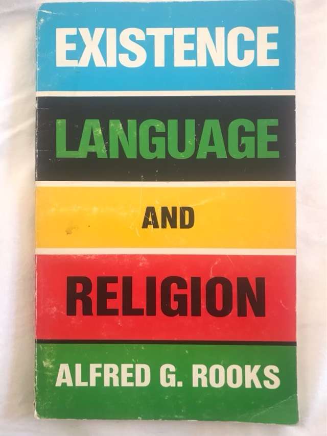 Existence Language and Religion - Alfred G.Rooks