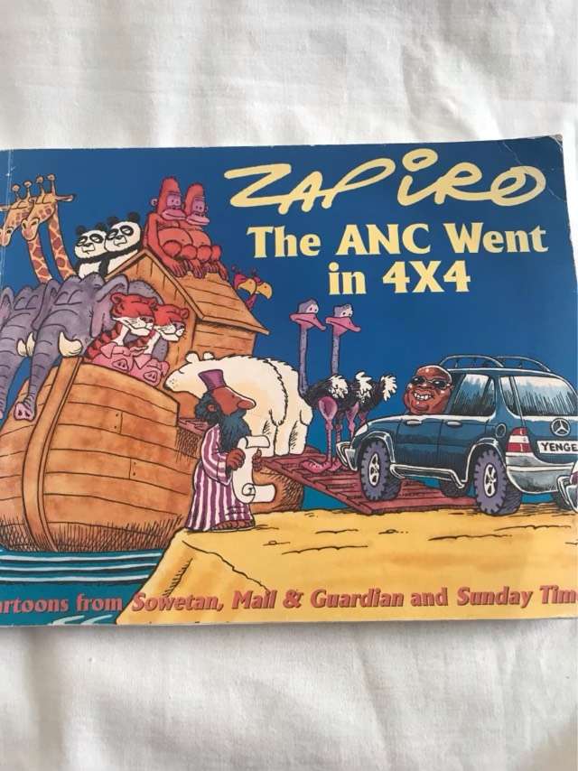 The ANC Went in 4X4, Cartoons from Sowetan, Mail & Guardian and Sunday Times - Zapiro