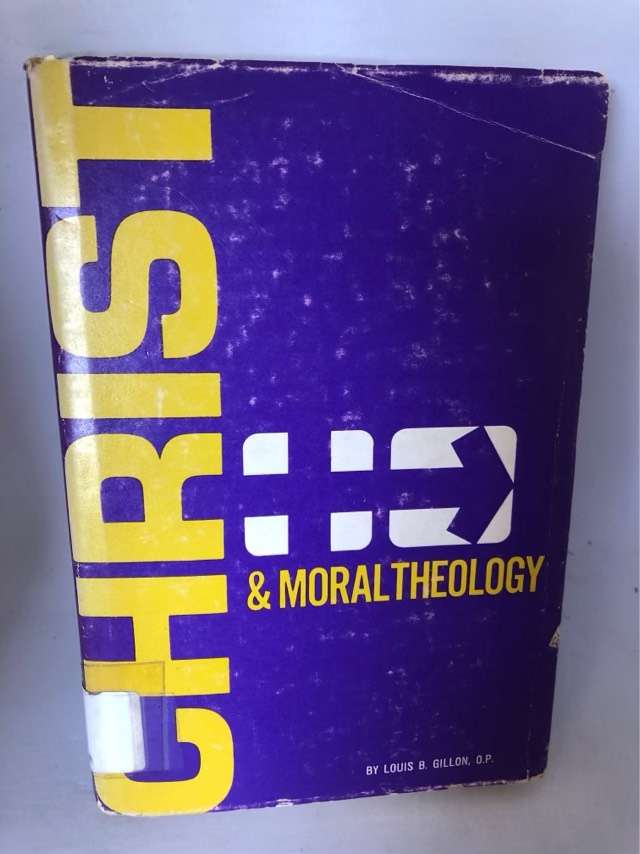 Christ and Moral Theology - Louis B.Gillon