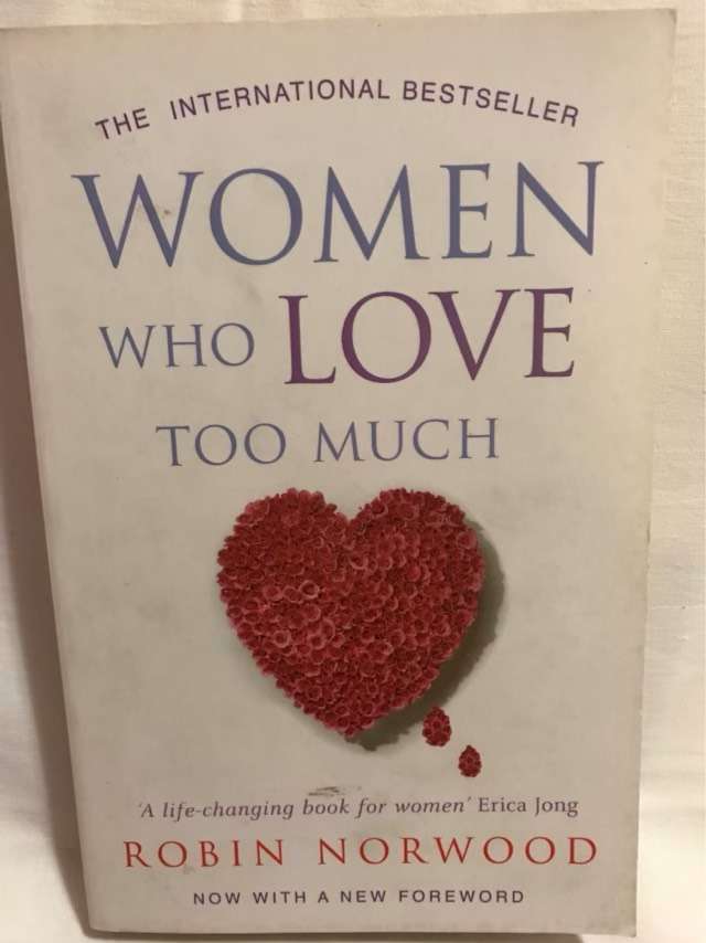 Women who Love Too Much - Robin Norwood