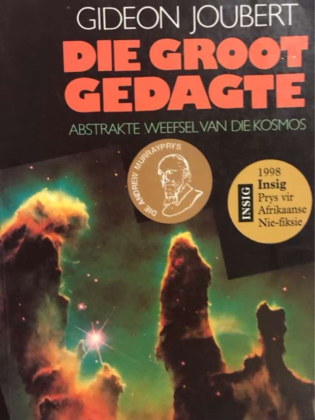 Die groot gedagte, abstrakte weefsel van die kosmos - Gideon Joubert