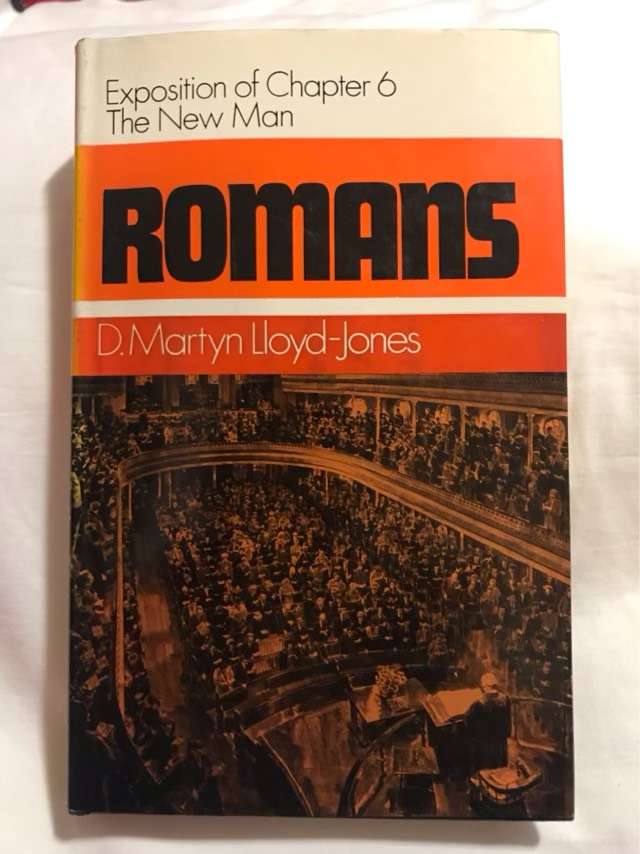 Romans: The New Man, Exposition Of Chapter 6 - D.Martin Lloyd-Jones