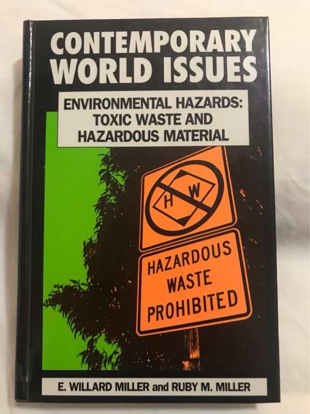 Contemporary World Issues, Environmental Hazards: Toxic Waste and Hazardous Material - E.Willard Mil