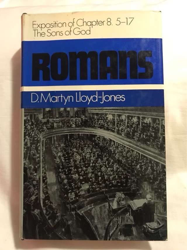 Romans: The Sons Of God, Exposition Of Chapter 8:5-17 - D.Martin Lloyd-Jones
