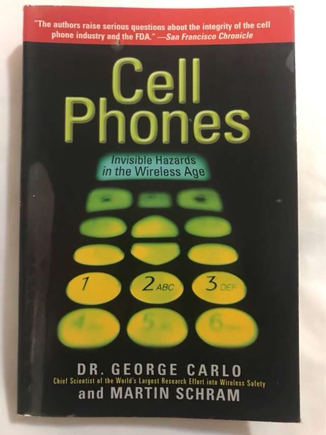 Cell Phones, Invisible Hazards in the Wireless Age - Dr. George Carlo, Martin Schram