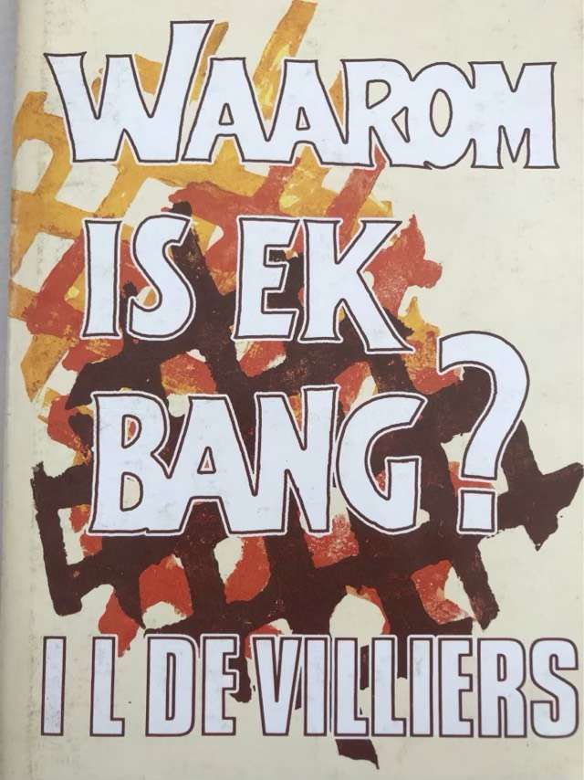 Waarom is ek bang? - I.L.De Villiers