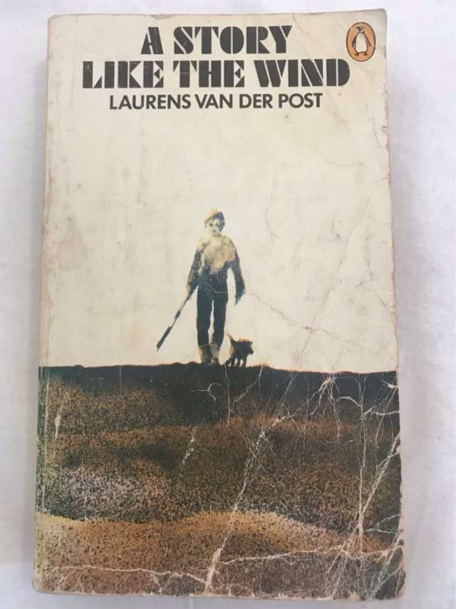 A Story Like the Wind - Laurens Van Der Post