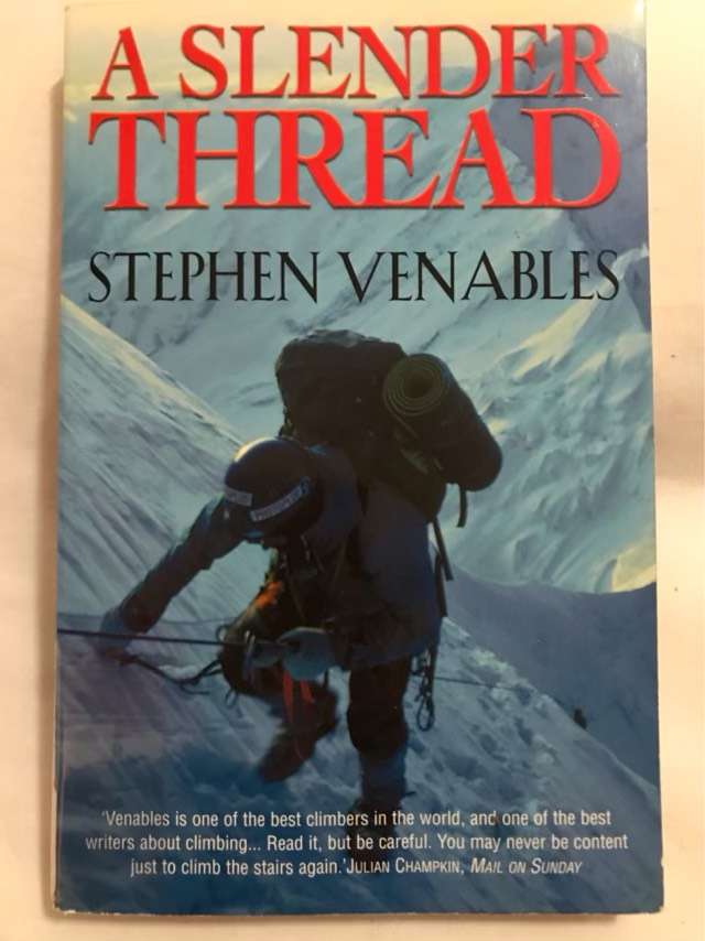 A Slender Thread, Escaping Disaster in the Himalaya - Stephen Venables