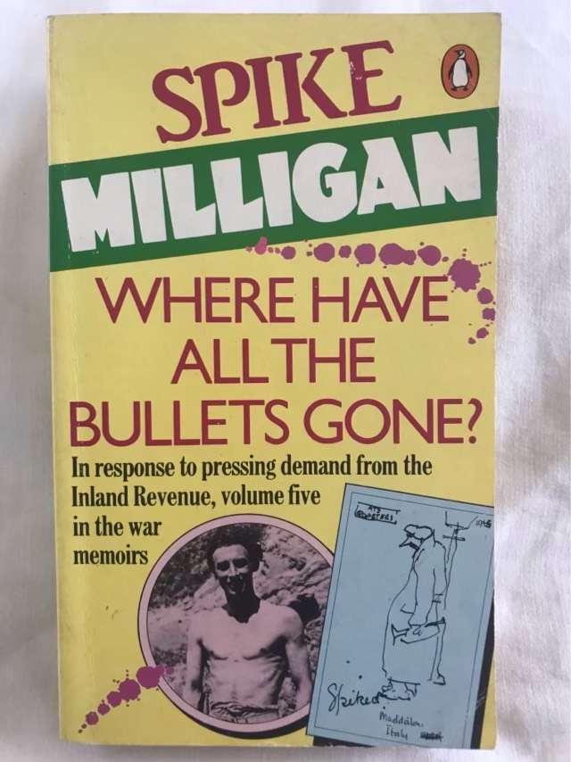Where Have All the Bullets Gone? - Spike Milligan