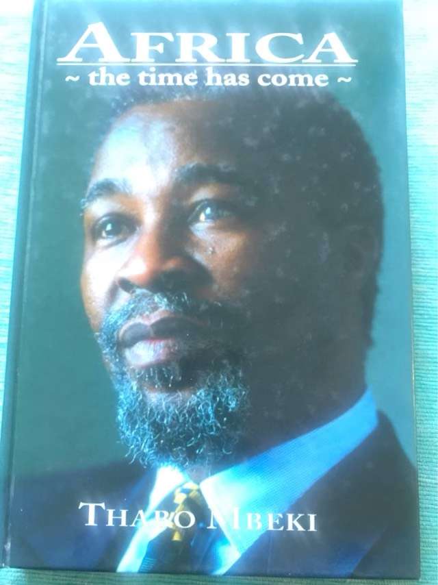 Africa, The Time Has Come : Selected Speeches - Thabo Mbeki