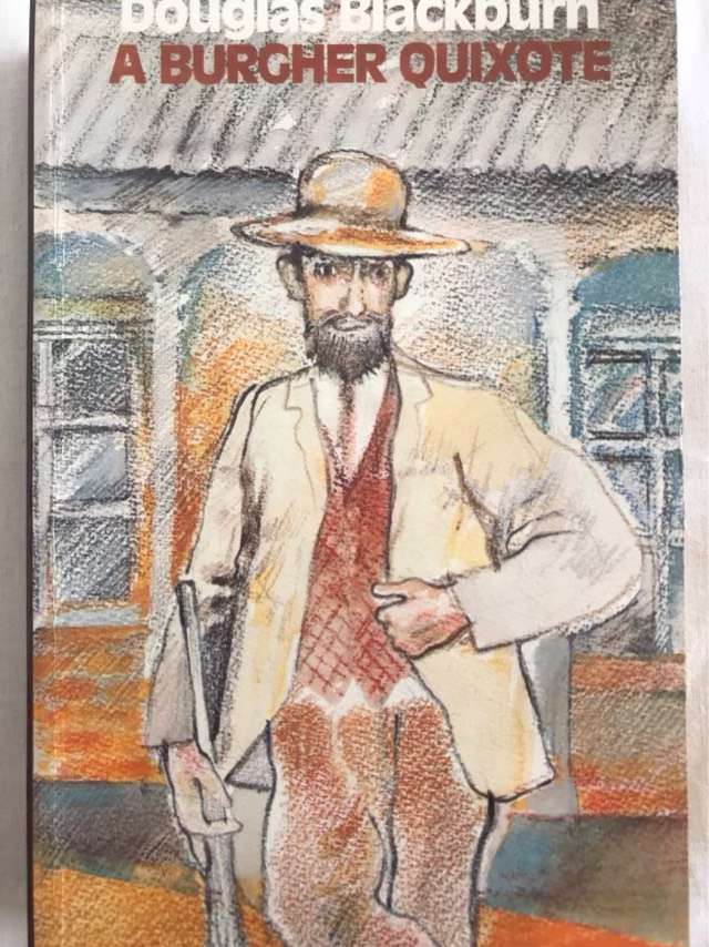 A Burgher Quixote - Douglas Blackburn