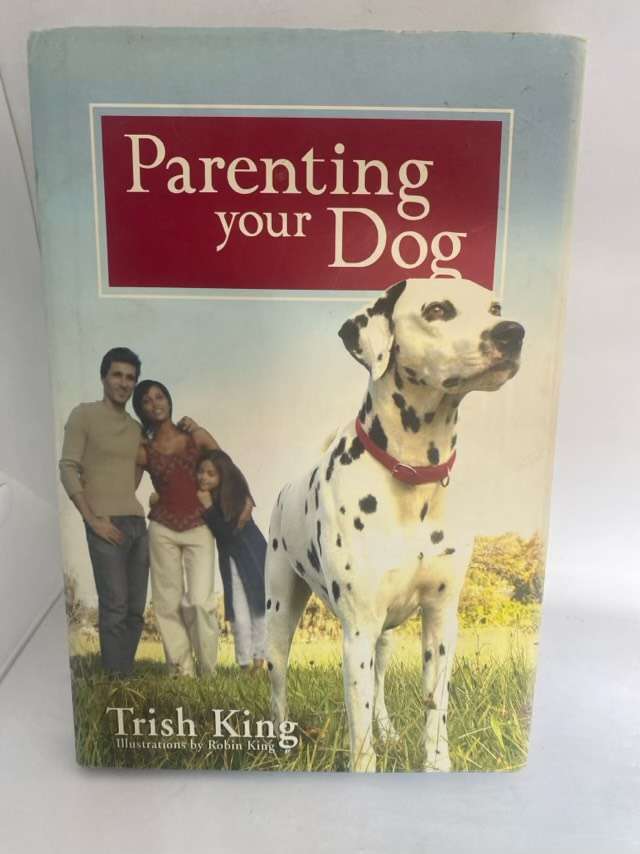 Parenting Your Dog - Trish King