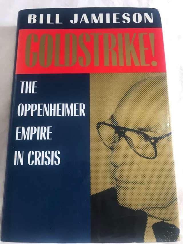 Goldstrike!, The Oppenheimer Empire in Crisis - Bill Jamieson