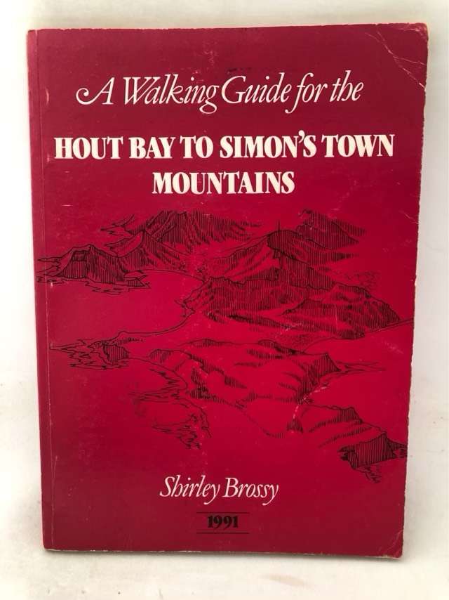 A Walking Guide for the Hout Bay to Simon's Town Mountains - Shirley Brossy