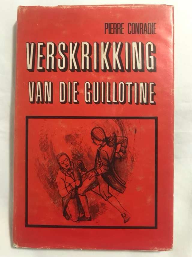 Verskrikking van die Guillotine - Pierre Conradie