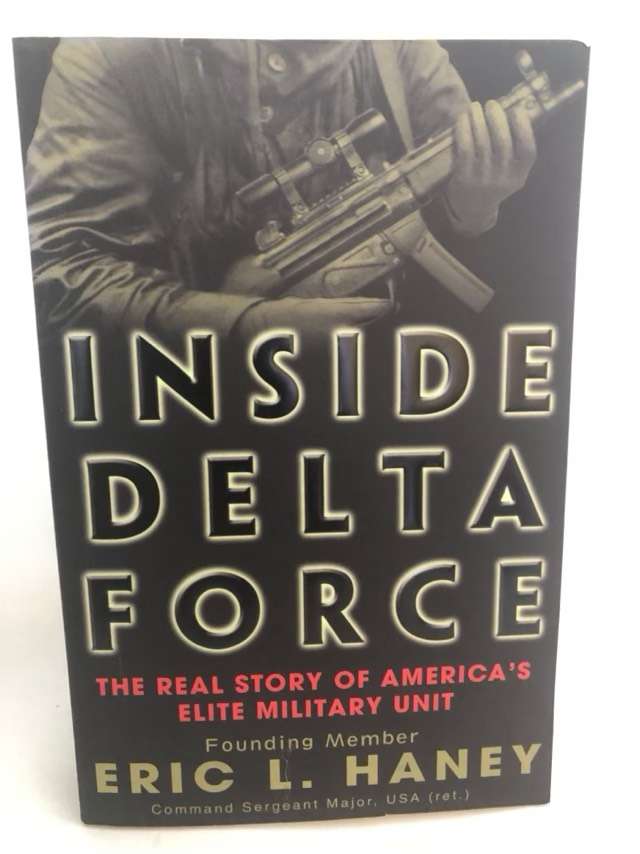 Inside Delta Force, The Story of America's Elite Counterterrorist Unit - Eric L. Haney