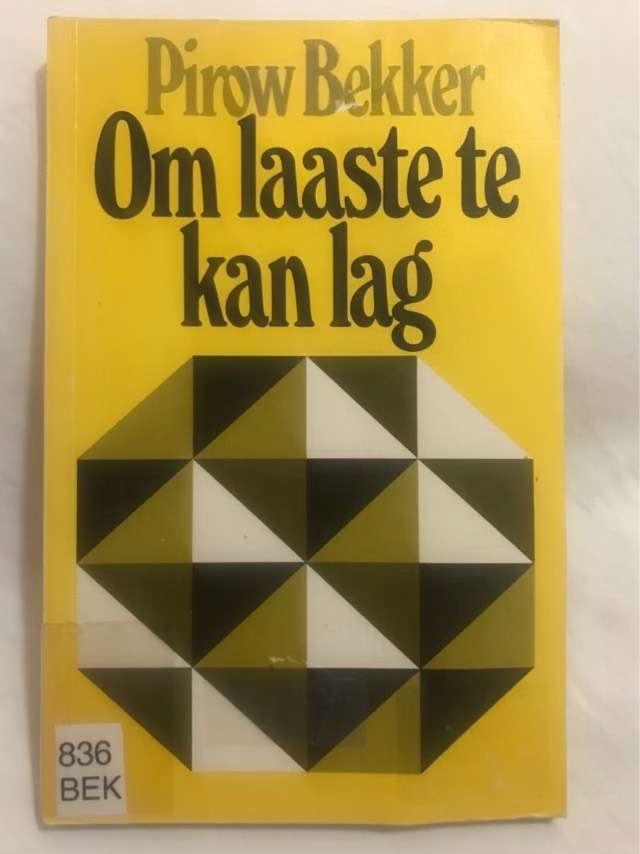 Om laaste te kan lag, verhaalbundel - Pirow Bekker