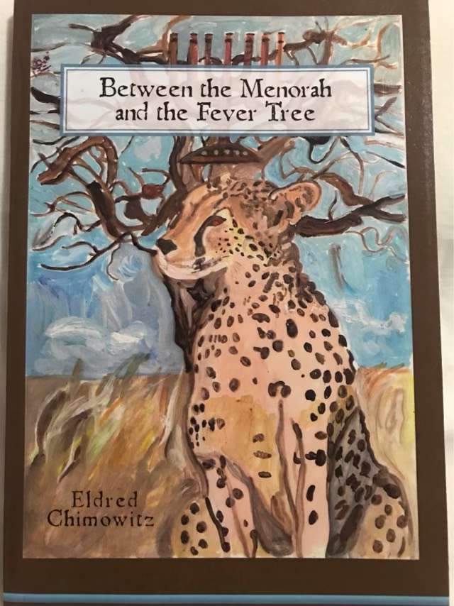 Between the Menorah and the Fever Tree - Eldred H. Chimowitz *SIGNED*