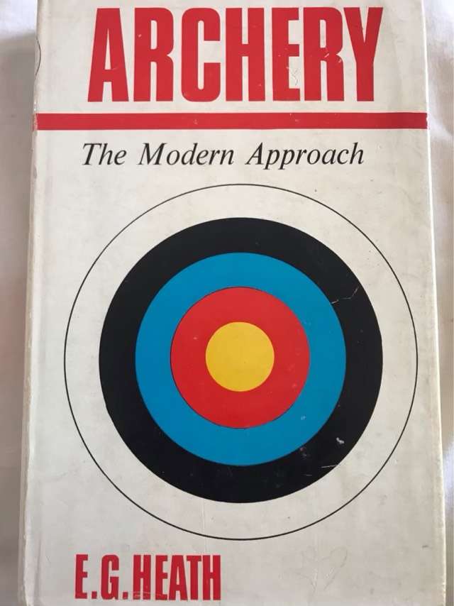 Archery, The Modern Approach - E.G.Heath