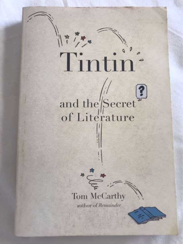 Tintin and the Secret of Literature - Tom McCarthy
