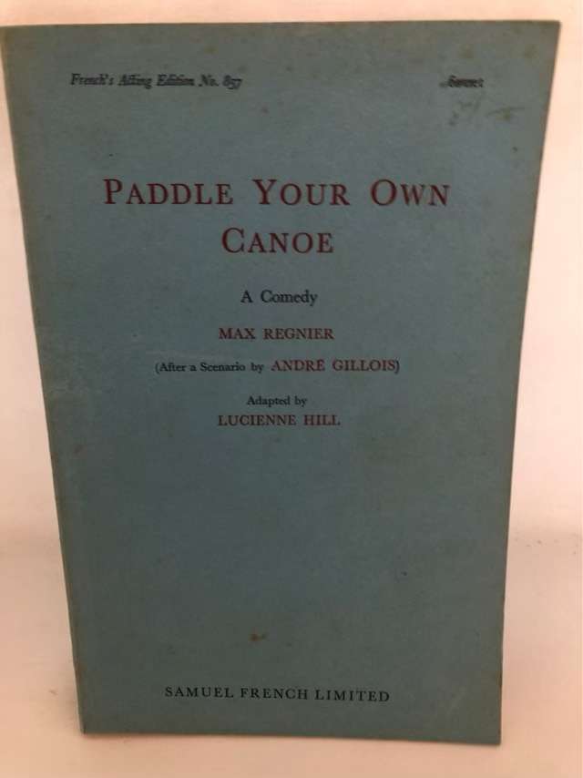 Paddle Your Own Canoe, A comedy - Max Regnier