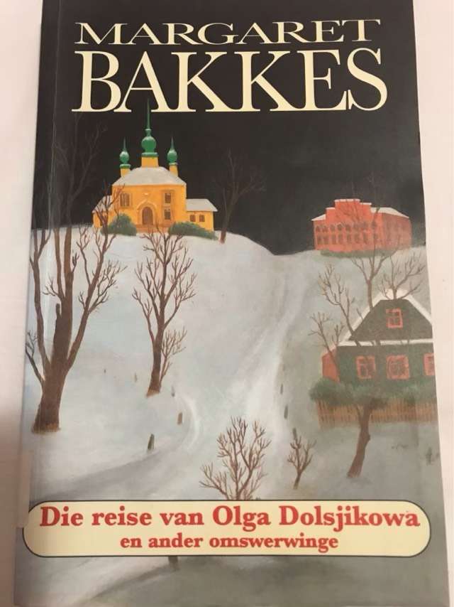 Die reise van Olga Dolsjikowa en ander omswerwinge - Margaret Bakkes