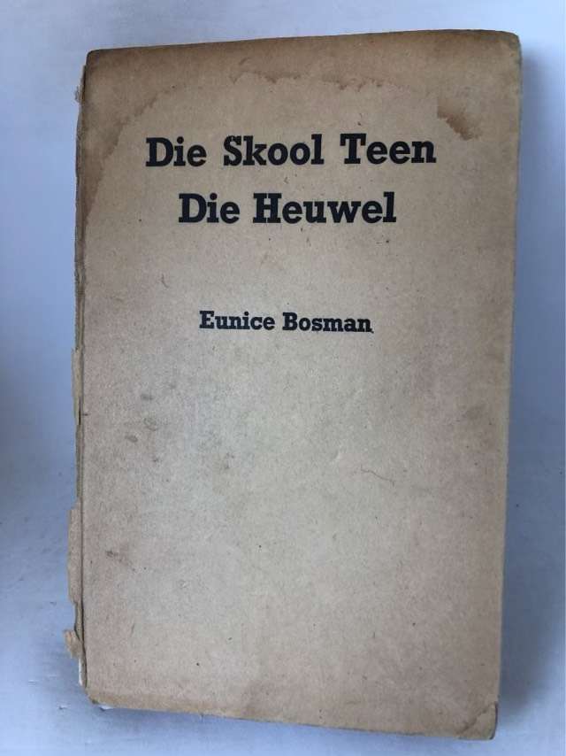 Die Skool teen die Heuwel - Eunice Bosman