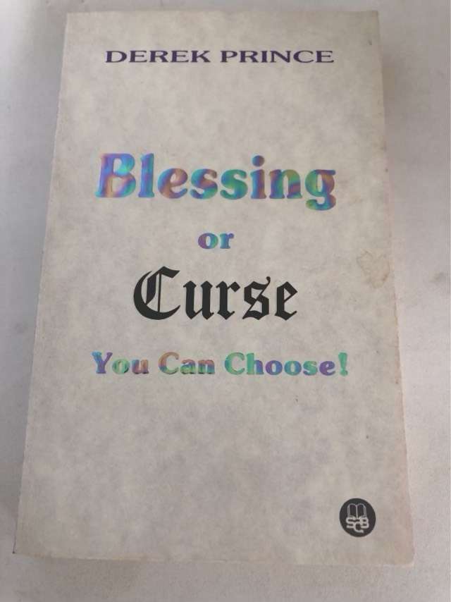 Blessing or curse, you can choose! - Derek Prince
