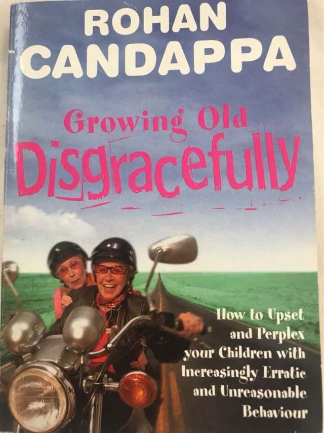 Growing Old Disgracefully - Rohan Candappa